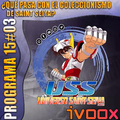 15x03 ¿Qué pasa con el coleccionismo de Saint Seiya? 15x03 ¿Qué pasa con el coleccionismo de Saint Seiya?