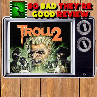 TROLL 2 (1990) - SO BAD THEY'RE GOOD REVIEW TROLL 2 (1990) - SO BAD THEY'RE GOOD REVIEW