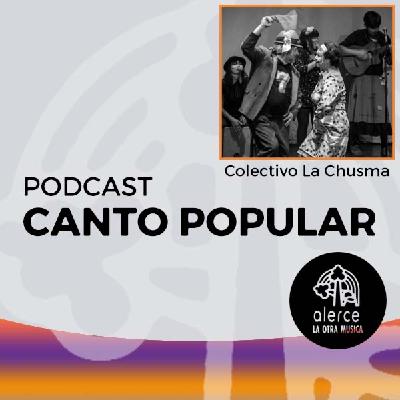 Canto Popular #29 Colectivo La Chusma