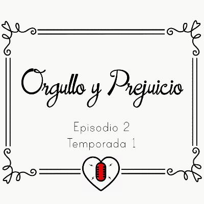 Orgullo y prejuicio -Episodio 2