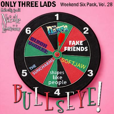 O3L Presents: Weekend Six Pack, Vol. 28 - Bullseye!  with Nicole Laurenne (The Darts, Black Viiolet)
