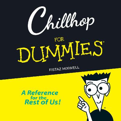 Chillhop For Dummies • A Reference for the rest of Us