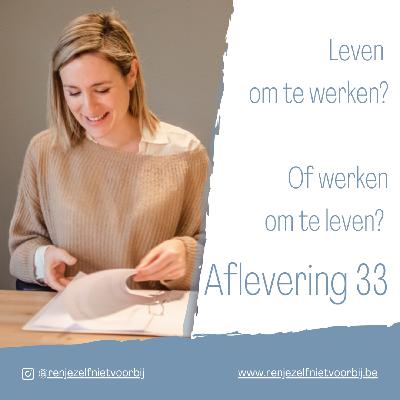 Leven  om te werken?  Of werken om te leven?