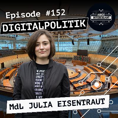 #152 Digitalpolitik - mit MdL Julia Eisentraut
