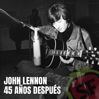 220 - John Lennon 45 años después.