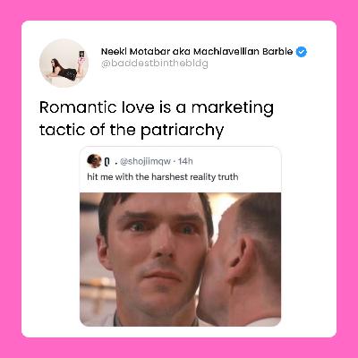 Smart women can’t afford to romanticize love