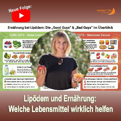 Lipödem und Ernährung: „Good Guys & Bad Guys“ – Welche Lebensmittel wirklich helfen