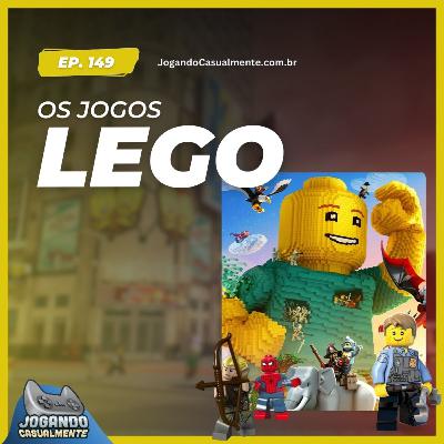 Jogando Casualmente #150 - Jogos LEGO