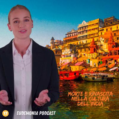 Morte e Rinascita nella cultura dell'India - Episodio 17