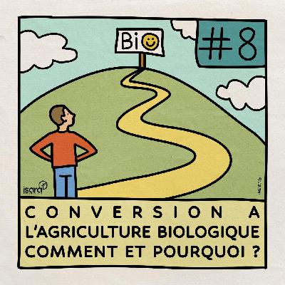 #8 - Conversion à l’agriculture biologique, comment et pourquoi ?  (Didier BOICHON)