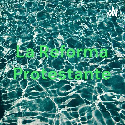 La Reforma Protestante