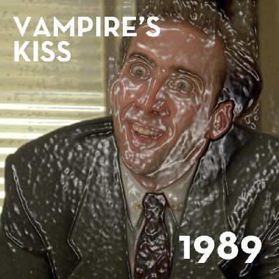 Vampire's Kiss  [1989] - CAGECAST!