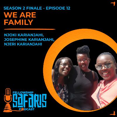 S2 Ep.12 (Season Finale): We Are Family - Njoki, Josephine & Njeri Karianjahi