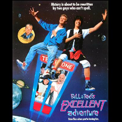 Ep 430 - Bill and Ted's Excellent Adventure (1989) Ep 430 - Bill and Ted's Excellent Adventure (1989)