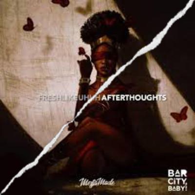 FRESHLIKEUHHH - AFTERTHOUGHTS EP REVIEW