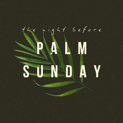 Sunday 13th April 2025 -  // The night before Palm Sunday // Thomas Urquhart