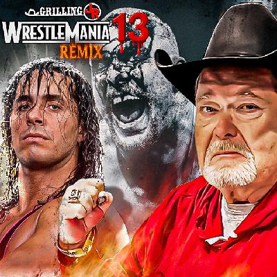 Episode 314: WrestleMania 13 REMIX