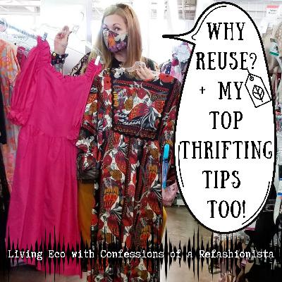 CoaR ep 3: Why Reuse? (+ my top thrifting tips too!)