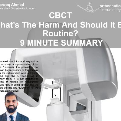 CBCT, what’s the harm and should it be routine? | 9 MINUTE SUMMARY CBCT, what’s the harm and should it be routine? | 9 MINUTE SUMMARY