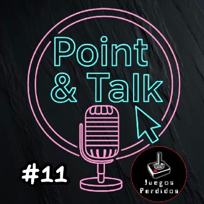 Point and Talk Entrevista a Corthès de Juegos Perdidos #11 Point and Talk Entrevista a Corthès de Juegos Perdidos #11