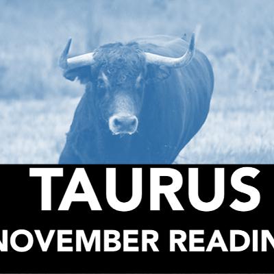 Taurus - November 2022 - Monthly Tarot Reading - What you believe is what you receive