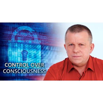 Control Over Consciousness