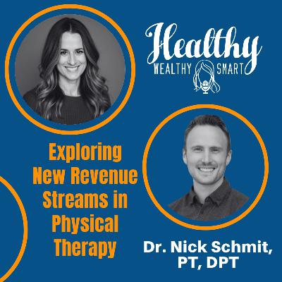Dr. Nick Schmit: Exploring New Revenue Streams in Physical Therapy