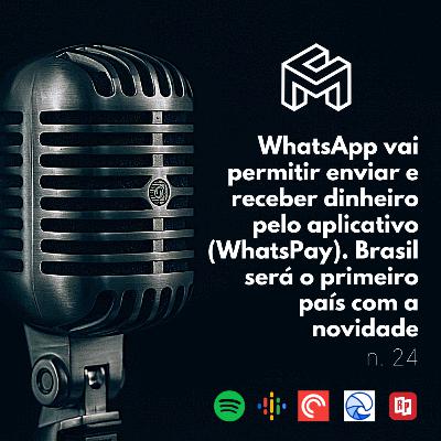 C&M Watch - Ep. 24 : WhatsApp vai permitir enviar e receber dinheiro pelo aplicativo (WhatsPay). Brasil será o primeiro país com a novidade C&M Watch - Ep. 24 : WhatsApp vai permitir enviar e receber dinheiro pelo aplicativo (WhatsPay). Brasil será o primeiro país com a novidade