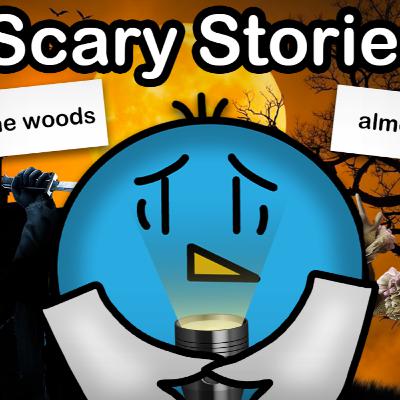 Your Scary Stories...