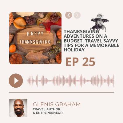 Thanksgiving Adventures on a Budget: Travel Savvy Tips for a Memorable Holiday