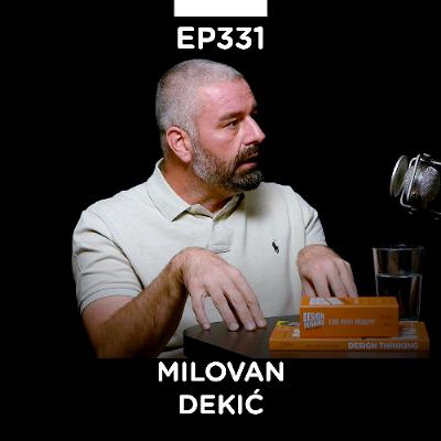 EP 331: Milovan Dekić II deo, Nordeus & Design Thinking - Pojačalo podcast