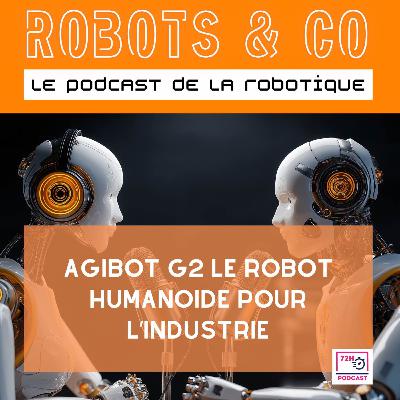 Agibot G2 le robot humanoïde pour l’industrie