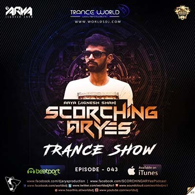 SCORCHING ARYes Episode 043 - ARYA (Jignesh Shah)