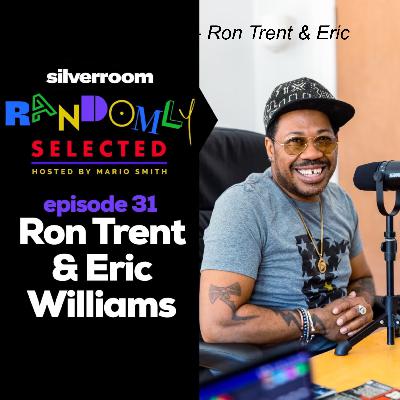 Randomly Selected - Ron Trent & Eric Williams