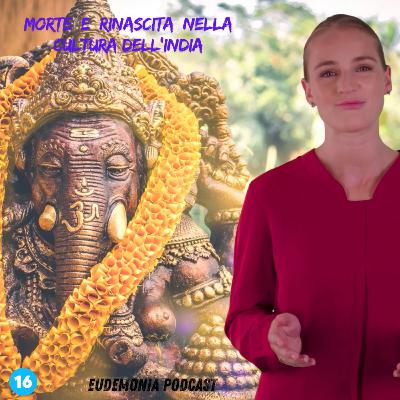 Morte e Rinascita nella cultura dell'India - Episodio 16