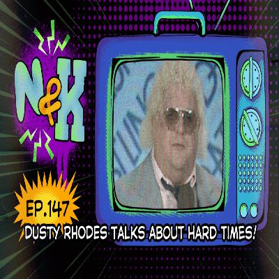 Episode 147: HARD TIMES and the Relatability of Dusty Rhodes (MACW 11/16/1985)