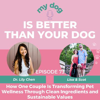 How One Couple Is Transforming Pet Wellness Through Clean Ingredients and Sustainable Values w/ Founders Lisa and Scot