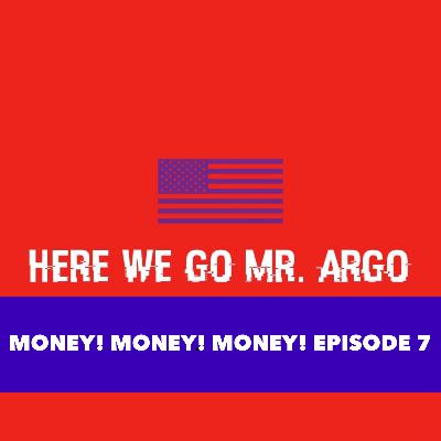 Money, Money, Money! Episode #7 Money, Money, Money! Episode #7