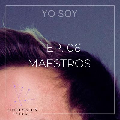 EP 06. MAESTROS