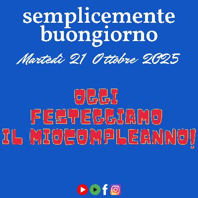 Semplicemente Buongiorno: Oggi festeggiamo il mio compleanno! Semplicemente Buongiorno: Oggi festeggiamo il mio compleanno!