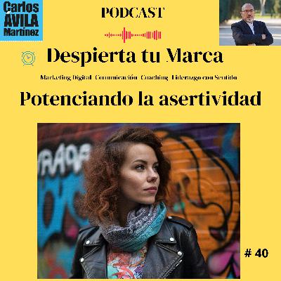 Potenciando la asertividad Potenciando la asertividad