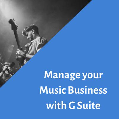 Manage your Music Business easily with G Suite Manage your Music Business easily with G Suite