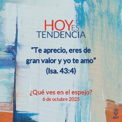 ¿Qué ves en el espejo? ~ Devocional de Jóvenes ~ 6 de octubre 2025