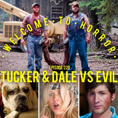 Ep 220 Tucker and Dale vs Evil