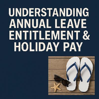 Understanding Annual Leave Entitlement & Holiday Pay: A Guide for Employers and HR Managers Understanding Annual Leave Entitlement & Holiday Pay: A Guide for Employers and HR Managers