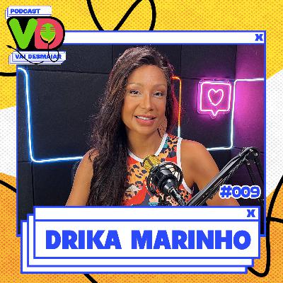 DRIKA MARINHO - Podcast Vai Desmaiar #009 DRIKA MARINHO - Podcast Vai Desmaiar #009