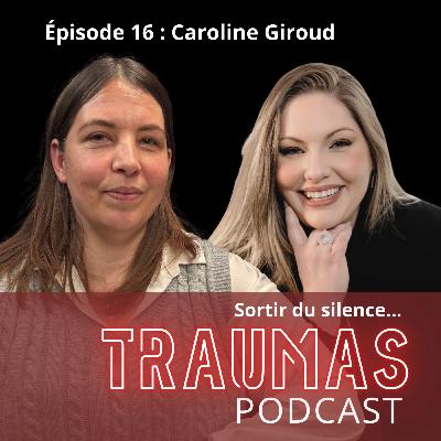 Violence extrême et abus sexuels durant l'enfance : Caroline Giroud témoigne