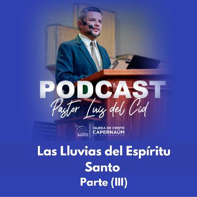 Las Lluvias del Espíritu Santo (Parte III) Las Lluvias del Espíritu Santo (Parte III)