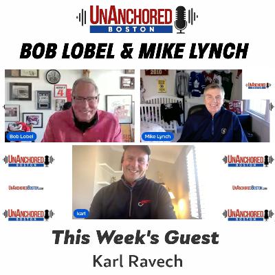 Karl Ravech on UnAnchored Boston with Bob Lobel and Mike Lynch Karl Ravech on UnAnchored Boston with Bob Lobel and Mike Lynch