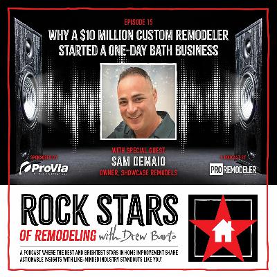 15: Why a $10 Million Custom Remodeler Started a One-Day Bath Business | Sam DeMaio